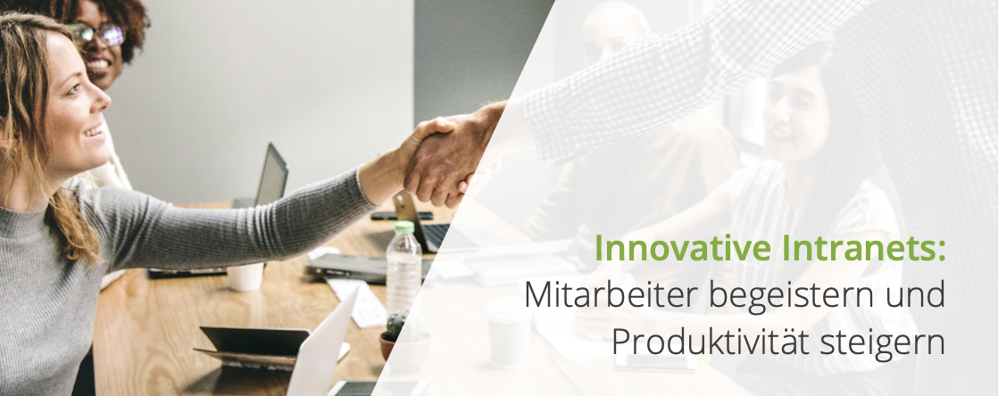 Innovative Intranets: Mitarbeiter begeistern und Produktivität steigern